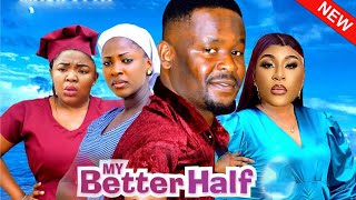 MY BETTER HALFFull Movie ZUBBY MICHAELDESTINY ETIKO AND EKENE UMENWA 2024 NIGERIAN MOVIE [upl. by Rosane]