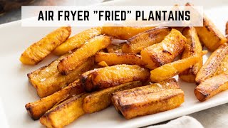 Air fryer quotFriedquot Plantains  Well and Tasty [upl. by Anagrom]