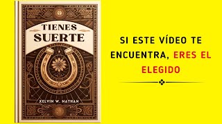 Tienes Suerte Si Este Vídeo Te Encuentra Eres El Elegido Audiolibro [upl. by Denman]