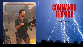 Commando Leopard  Action  Adventure  Full Movie [upl. by Nnylirret6]