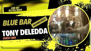 Tony Deledda Live Blue Bar Riccione Italy Soulful House Deep House House 02022024 [upl. by Kepner834]