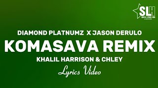 Diamond Platnumz x Jason Derulo  Komasava Remix ft Khalil Harrison amp Chley Lyrics Video [upl. by Camella]