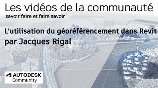 Les Webinaires de la communauté  Lutilisation du géoréférencement dans Revit [upl. by Garret]