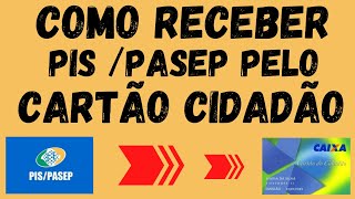 COMO RECEBER O PISPASEP PELO CARTÃO CIDADÃO NO CAIXA 24Hrs NA CAIXA ECONÔMICA FEDERAL [upl. by Allicsirp]