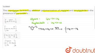 The copolymer formed by addition polymerization of styrene and acrylonitrile [upl. by Refinney]