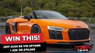 WIN THIS 2017 AUDI R8 V10 SPYDER  £2K OR £70000 [upl. by Anitram]