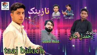 Taaj Baloch New Balochi Nazenk songlae lade ladepoetUbaid Asad 2024 [upl. by Bergwall248]