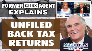 Former IRS Agent Discloses What To Do If You Have Years Of Unfiled Back Tax Returns NOT TO WORRY [upl. by Drawets286]