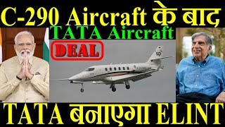 C290 Aircraft Deal के बाद अब TATA बनाएगा ELINT Aircraft TATA Aircraft [upl. by Given]