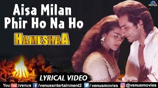 Aisa Milan Kal Ho Na Ho  Lyrical Video Hamesha Kajol amp Saif Ali Khan [upl. by Lamp]