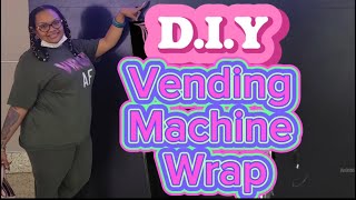 Easy DIY Vending Machine Wrap [upl. by Ettenaej]