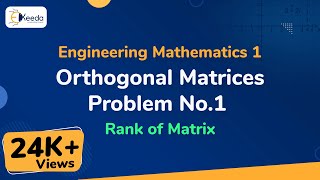 Orthogonal Matrices Problem No1  Rank of Matrix  Engineering Mathematics 1 [upl. by Modeste]