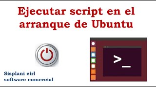 Ejecutar script o programa en el arranque de Linux Ubuntu [upl. by Loree44]