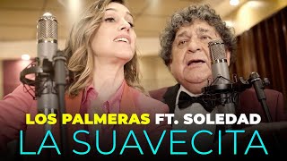 Los Palmeras Ft Soledad  La Suavecita Videoclip Oficial [upl. by Tammara587]