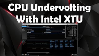 CPU Undervolting With Intel XTU [upl. by Omar]