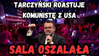 DOMINIK TARCZYŃSK ROASTUJE KOMUNISTĘ Z USA [upl. by Eon433]