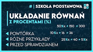 UKŁADANIE RÓWNAŃ Z PROCENTAMI 📋  ZADANIA TEKSTOWE ✅️  Matematyka Szkoła Podstawowa [upl. by Nyrtak174]