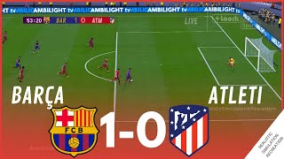 FC BARCELONA vs ATLETICO MADRID 10 HIGHLIGHTS • Simulación amp Recreación de Video Juego [upl. by Aicela]