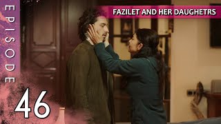 Fazilet and Her Daughters  Episode 46 Long Episode  Fazilet Hanim ve Kizlari [upl. by Gabrila]