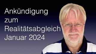 DIETER BROERS Ankündigung zum Realitätsabgleich Januar 2024 [upl. by Akived758]