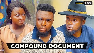 Compound Document  Episode 155 Mark Angel Tv [upl. by Ahsaz]