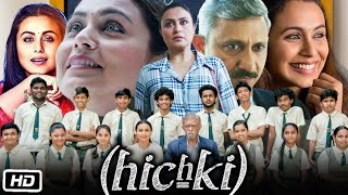 Hichki Full HD Movie in Hindi  Rani Mukerji  Sachin Pilgaonkar  Naisha Khanna  Review and Story [upl. by Lertram121]