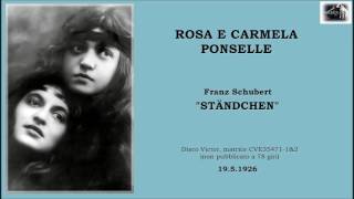 ROSA e CARMELA PONSELLE  FSchubert quotSTÄNDCHENquot 1926 [upl. by Schrick324]