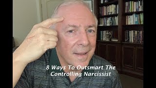 8 Ways To Outsmart The Controlling Narcissist [upl. by Leandre]