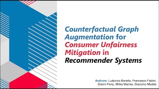 Counterfactual Graph Augmentation for Consumer Unfairness Mitigation in Recommender Systems [upl. by Ambrosine26]