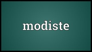 Modiste Meaning [upl. by Oirasec]