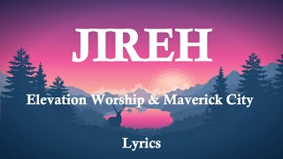 Jireh  Elevation worship amp Maverick City Lyrics [upl. by Bedell]