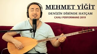 DENİZİN DİBİNDE HATÇAM MEHMET YİĞİT  Canlı Performans 2019  HD [upl. by Halyk]