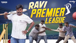 Ravi Premier League  Wirally Originals  Tamada Media [upl. by Glennon914]