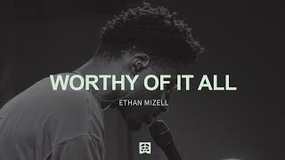 Worthy of It All Spontaneous ft Ethan Mizell [upl. by Yumuk160]