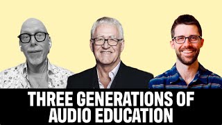 Three Generations of Audio Education [upl. by Rojas]