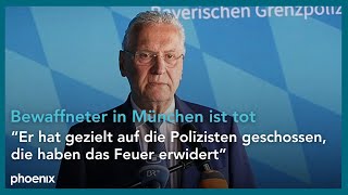 Schusswechsel in München Bayerns Innenminister Joachim Herrmann CSU bestätigt Tod des Bewaffneten [upl. by Gabie]