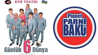 6 Günlük Dünya  Planet Parni iz Baku 2007 Tam versiya [upl. by Peterman]