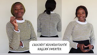 Crochet Houndstooth sweater Crochet raglan sweater [upl. by Aranat432]