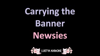 Carrying the Banner  Newsies Movie Karaoke [upl. by Burgess]