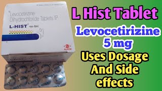 L Hist Tablet  Levocetirizine 5 mg  Uses Dosage And Side effects [upl. by Aicatsana]