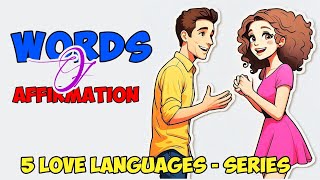 WORDS OF AFFIRMATION EPISODE 1  5 LOVE LANGUAGES [upl. by Antrim208]