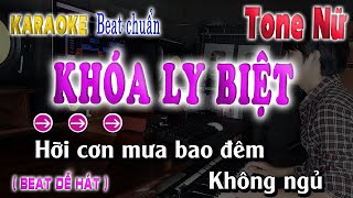 KHÓA LY BIỆT KARAOKE TONE NỮ  BEAT CHUẨN DỄ HÁT 2024 [upl. by Aeikan981]