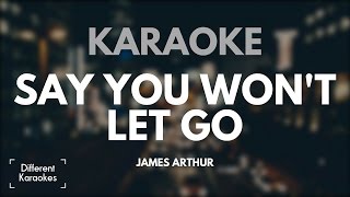 James Arthur  Say You Wont Let Go Karaoke [upl. by Nneb]