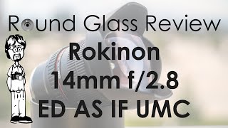 Rokinon Samyang 14mm f28 ED AS IF UMC Lens Review  Sample Photos amp Video  Round Glass Review [upl. by Ennairda]