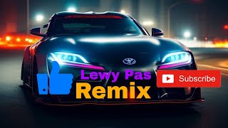 😈😎Lewy Pas Remix😎😈 [upl. by Osner553]