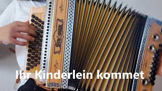 Ihr Kinderlein kommet  Steirische Harmonika [upl. by Darsey348]