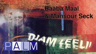 Baaba Maal amp Mansour Seck Djam Leelii Full Album [upl. by Marys]