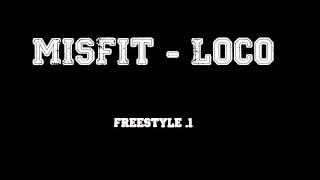 Misfit feat Loco  Freestyle n°1 [upl. by Meade]