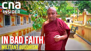 Sri Lankas Extremist Monks When Buddhism Spreads Hate  In Bad Faith  Part 3  CNA Documentary [upl. by Dlareme]