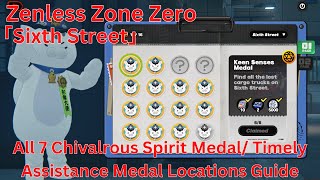 Sixth Street All 7 Chivalrous Spirit Timely Assistance Medal Locations Guide【Zenless Zone Zero 10】 [upl. by Nele]